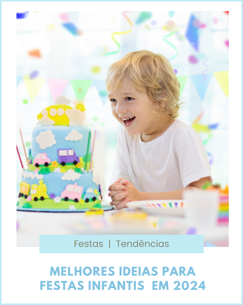 melhores ideias de festas infantis 2024, temas de festa infantil 2024, dicas de festa barata para criança