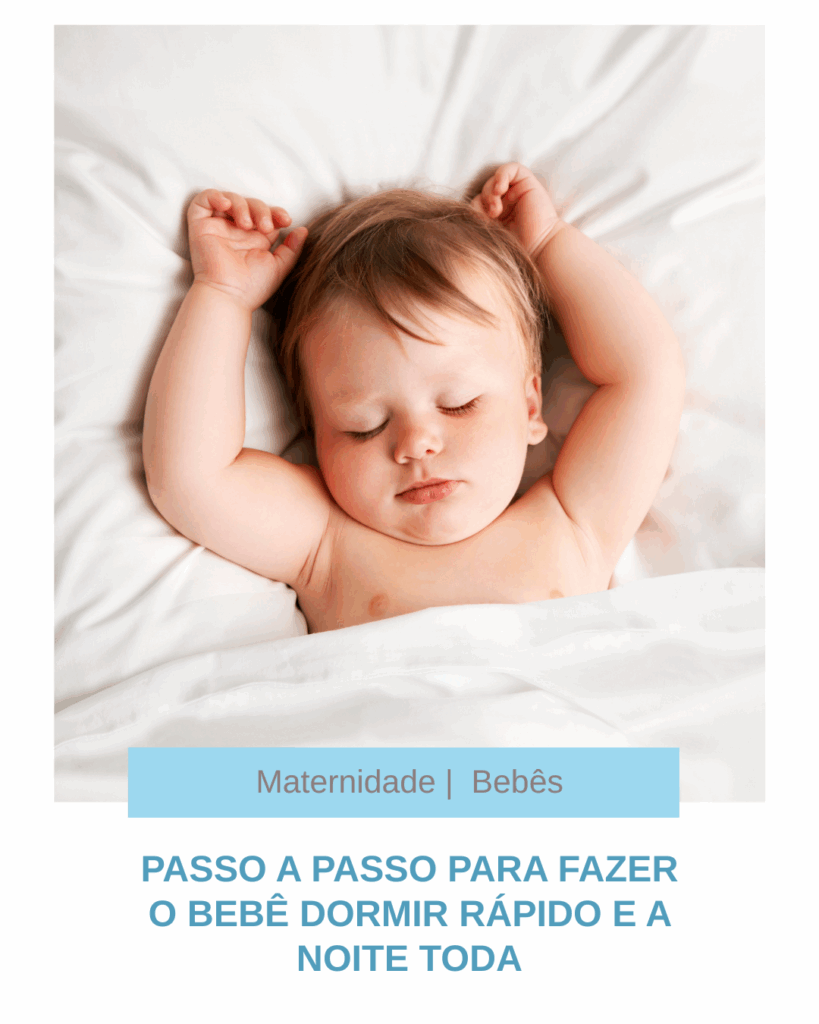 Como fazer o bebê dormir: Passo a passo para fazer o bebê dormir rápido, blog bilhetes de mãe